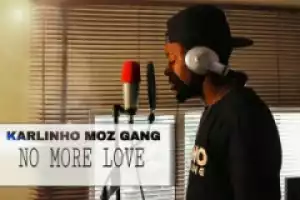 Karlinho Moz Gang - No More Love (Prod.Bivas Record)